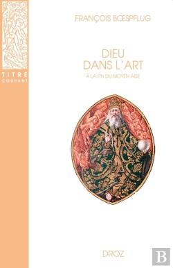 Bertrand.pt - Dieu Dans L'Art À La Fin Du Moyen-Âge