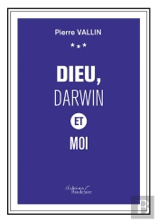 Dieu, Darwin Et  Moi