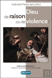 Dieu De Raison Ou De Violence ?