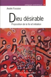 Dieu Desirable Proposition De La Foi Et Initiation