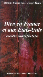 Dieu, En France Et Aux Etats-Unis ; Quand Les Mythes Font La Loi