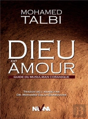 Dieu Est Amour ; Guide Du Musulman Coranique