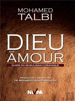 Bertrand.pt - Dieu Est Amour ; Guide Du Musulman Coranique