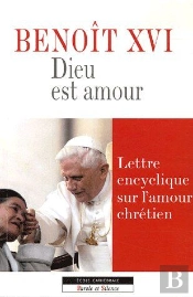Dieu Est Amour ; Lettre Encyclique Sur L'Amour Chrétien