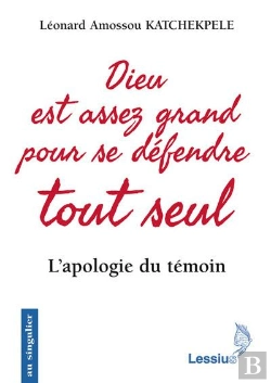 Bertrand.pt - Dieu Est Assez Grand Pour Se Défendre Tout Seul ; L'Apologie Du Témoin