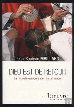 Bertrand.pt - Dieu Est De Retour ; La Nouvelle Évangélisation De La France