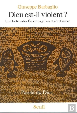 Bertrand.pt - Dieu Est-Il Violent ? Une Lecture Des Ecritures Juives Et Chretiennes