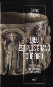 Dieu Est Plus Grand Que Dieu. Reflexion Theologique Et Experience Sprirituelle