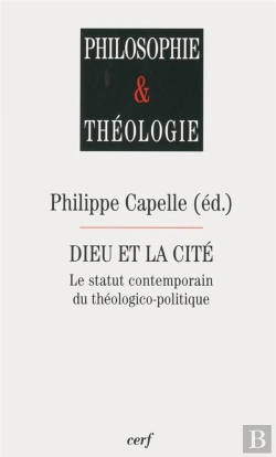 Bertrand.pt - Dieu Et La Cité - Le Statut Contemporain Du Théologico-Politique