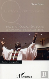 Dieu Et La Race Aux Etats-Unis ; Le Pouvoir Politique De L'Église Noir