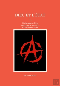 Bertrand.pt - Dieu Et L'État : Manifeste D'Anarchisme Révolutionnaire Pour Justice Et Émancipation Sociale