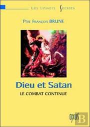 Dieu Et Satan ; Le Combat Continue