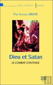 Dieu Et Satan ; Le Combat Continue
