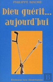Dieu Guerit Aujourd'Hui