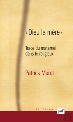Bertrand.pt - Dieu La Mère ; Trace Du Maternel Dans Le Religieux