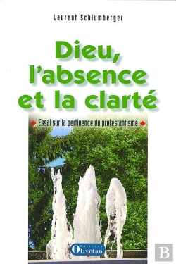 Bertrand.pt - Dieu L'Absence Et La Clarté, Essai Sur La Pertinence Du Protestantisme