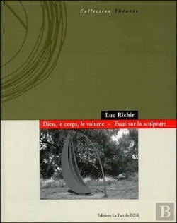 Bertrand.pt - Dieu, Le Corps, Le Volume ; Essai Sur La Sculpture