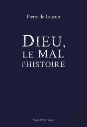 Dieu, Le Mal Et L'Histoire