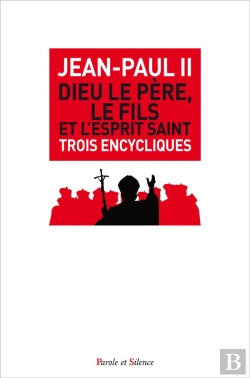 Bertrand.pt - Dieu Le Père, Le Fils Et L'Esprit Saint ; Trois Encycliques