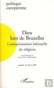 Dieu Loin De Bruxelles : L'Européanisation Informelle Du Religieux