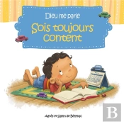 Dieu Me Parle ; Sois Toujours Content