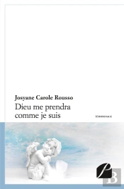 Dieu Me Prendra Comme Je Suis...