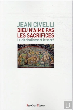 Bertrand.pt - Dieu N'Aime Pas Les Sacrifices ; Le Cléricalisme Et Le Sacré