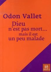 Dieu N'Est Pas Mort... Mais Il Est Un Peu Malade