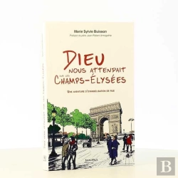 Bertrand.pt - Dieu Nous Attendait Sur Les Champs-Elysées ; Une Aventure D'Évangélisation De Rue