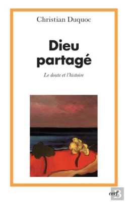 Bertrand.pt - Dieu Partage ; Le Doute Et L'Histoire
