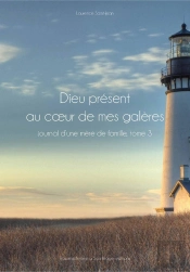 Dieu Présent Au Coeur De Mes Galères Tome 3 ; Journal Spirituel D'Une Mère De Famille
