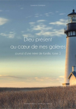 Bertrand.pt - Dieu Présent Au Coeur De Mes Galères Tome 3 ; Journal Spirituel D'Une Mère De Famille
