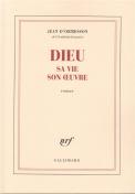 Dieu, Sa Vie, Son Oeuvre
