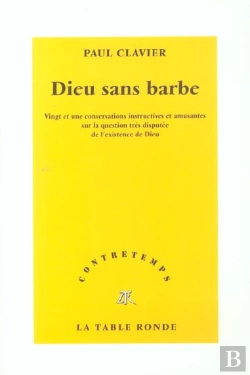 Bertrand.pt - Dieu Sans Barbe ; Vingt Et Une Conversations Instructives Et Amusantes Sur La Question De L'Existence De Dieu