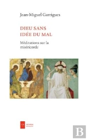 Dieu Sans Idée Du Mal ; Méditations Sur La Miséricorde