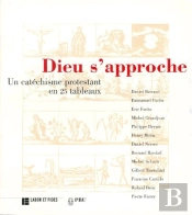Dieu S'Approche : Un Catéchisme Protestant En 25 Tableaux