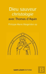 Dieu Sauveur, Christologie : Avec Thomas D'Aquin