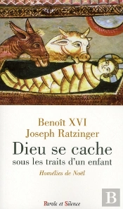 Dieu Se Cache Sous Les Traits D'Un Enfant ; Homélies De Noël
