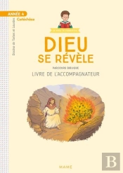 Dieu Se Révèle : Parcours Biblique : Livre De L'Accompagnateur : Année 4