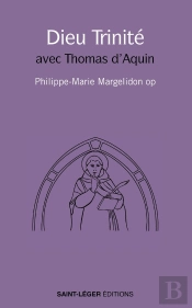 Dieu Trinité : Avec Thomas D'Aquin