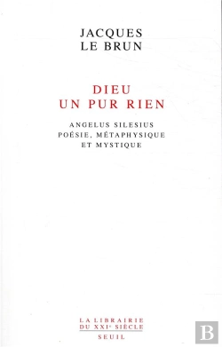 Bertrand.pt - Dieu, Un Pur Rien ; Angelus Silesius : Poésie, Métaphysique Et Mystique