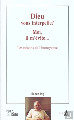 Bertrand.pt - Dieu Vous Interpelle Moi Il M'Evite ; Les Raisons De L'Incroyance