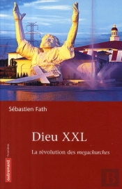Dieu Xxl ; La Révolution Des 'Megachurches'