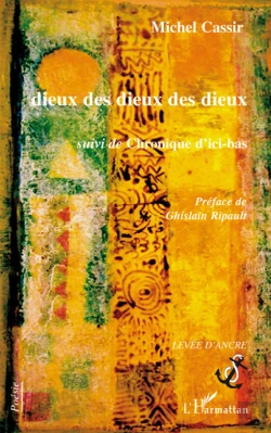 Bertrand.pt - Dieux Des Dieux Des Dieux ; Suivi De Chroniques D'Ici-Bas