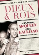 Dieux & Rois : Alexander Mcqueen Et John Galliano, Grandeur Et Décadence