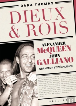 Bertrand.pt - Dieux & Rois : Alexander Mcqueen Et John Galliano, Grandeur Et Décadence