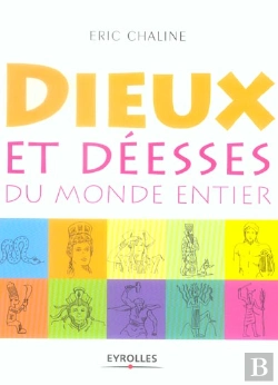 Bertrand.pt - Dieux Et Deesses Du Monde Entier ; Guide Illustre Des Dieux Anciens Et Modernes