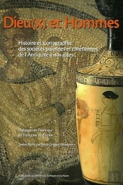 Bertrand.pt - Dieu(X) Et Hommes. Histoire Et Iconographie Des Societe Paiennes Et Chretiennes De L'Antiquite