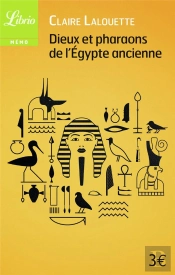 Dieux Et Pharaons De L'Egypte Ancienne