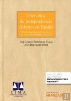 Bertrand.pt - Diez Años De Jurisprudencia Arbitral En España Tras La Mod